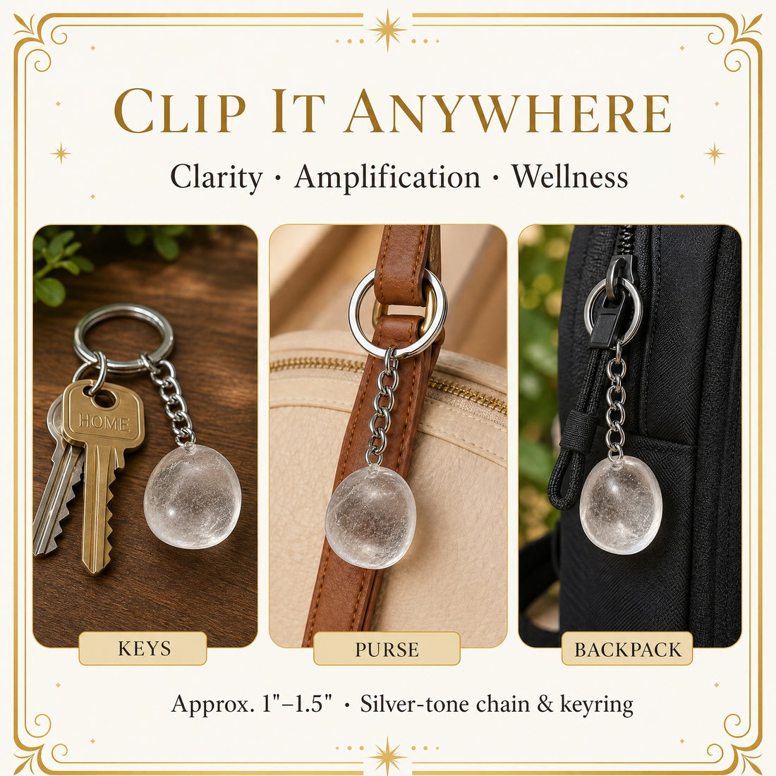 The clear quartz keychain shown three ways: on a set of house keys, clipped to a purse strap and hanging from a backpack zipper